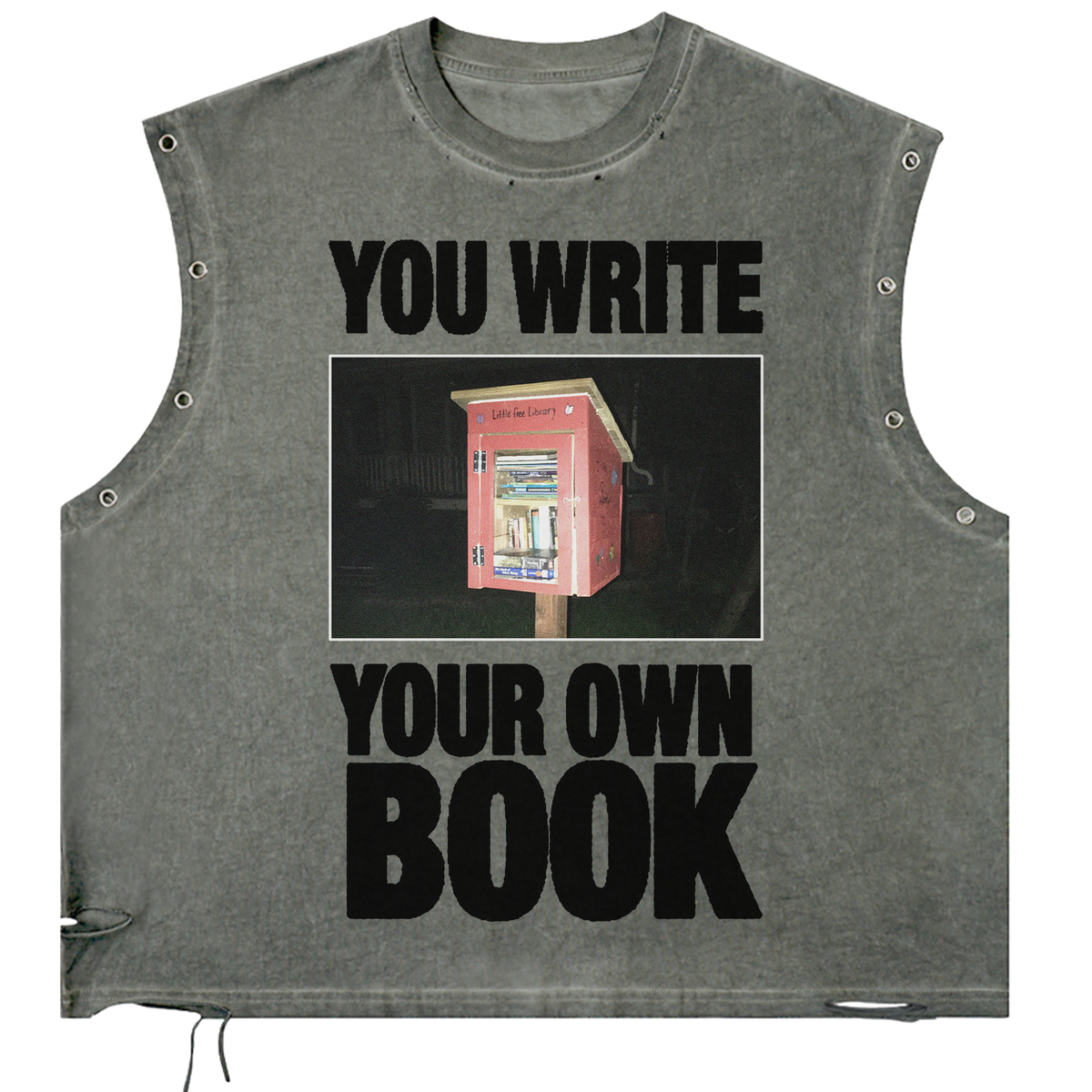 Library Utility Cut — YOU WRITE YOUR OWN BOOK little free library graphic on vintage washed sleeveless