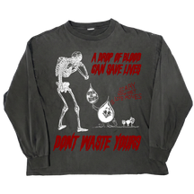 Don't Waste Yours Long Sleeve Tee
